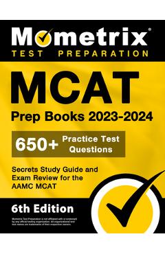 MCAT Prep Books 2023-2024 - 650+ Practice Test Questions, Secrets Study Guide and Exam Review for the Aamc MCAT: [6th Edition] - Matthew Bowling