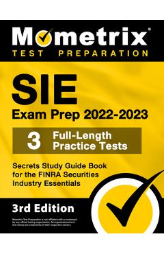 Sie Exam Prep 2022-2023 - 3 Full-Length Practice Tests, Secrets Study Guide Book for the Finra Securities Industry Essentials: [3rd Edition] - Matthew Bowling