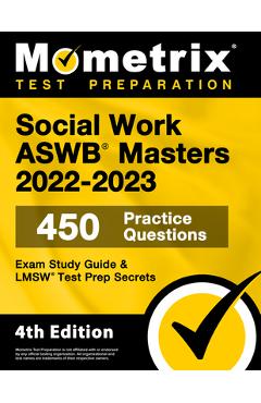 Social Work Aswb Masters Exam Study Guide 2022-2023 Secrets - 450 Practice Questions, Lmsw Test Prep: [4th Edition] - Matthew Bowling