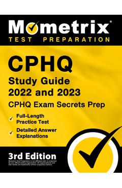 Cphq Study Guide 2022 and 2023 - Cphq Exam Secrets Prep, Full-Length Practice Tests, Detailed Answer Explanations: [3rd Edition] - Matthew Bowling