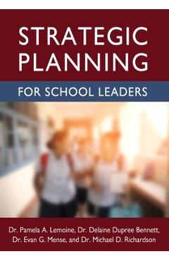 Strategic Planning for School Leaders - Pamela A. Lemoine