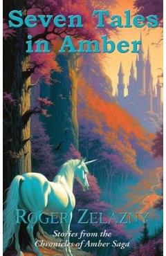 Seven Tales in Amber - Roger Zelazny