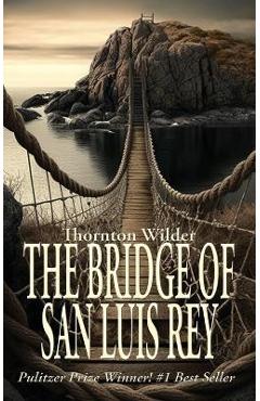 The Bridge of San Luis Rey - Thornton Wilder