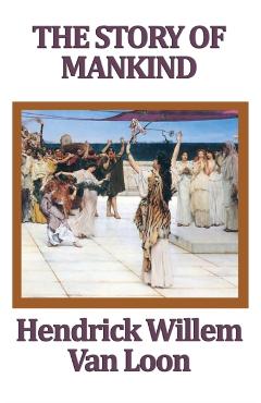 The Story of Mankind - Hendrik Willem Van Loon