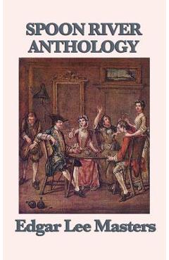 Spoon River Anthology - Edgar Lee Masters - Imagine 1