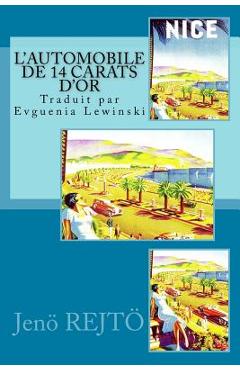 L\'Automobile de 14 Carats d\'Or - Evguenia Lewinski