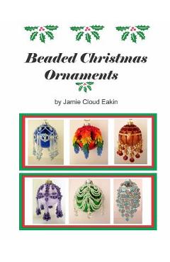 Beaded Christmas Ornaments - Jamie Cloud Eakin