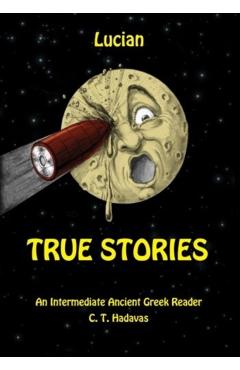 Lucian, True Stories: An Intermediate Ancient Greek Reader - C. T. Hadavas - Imagine 1