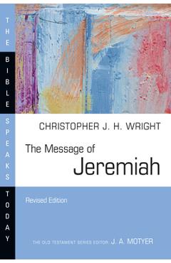 The message of jeremiah: grace in the end - christopher j. h. wright