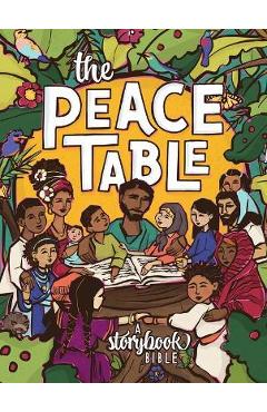 The Peace Table: A Storybook Bible - Chrissie Muecke