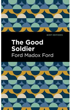 The Good Soldier - Ford Madox Ford