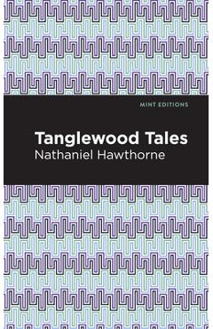Tanglewood Tales - Nathaniel Hawthorne