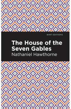 The House of the Seven Gables - Nathaniel Hawthorne