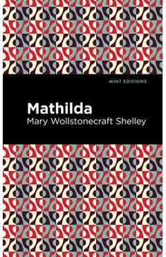 Mathilda - Mary Shelley