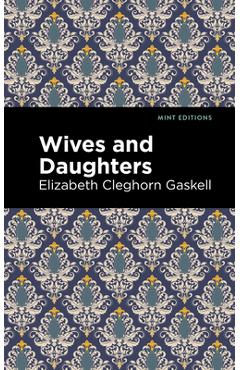 Wives and Daughters - Elizabeth Cleghorn Gaskell