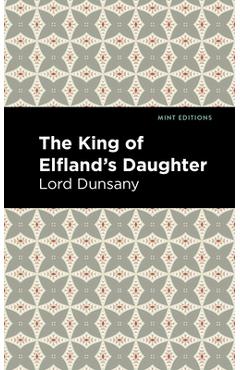 The King of Elfland's Daughter - Lord Dunsany
