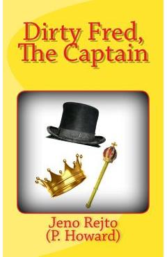 Dirty Fred, The Captain - Henrietta Whitlock