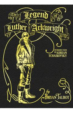 The Legend of Luther Arkwright - Bryan Talbot