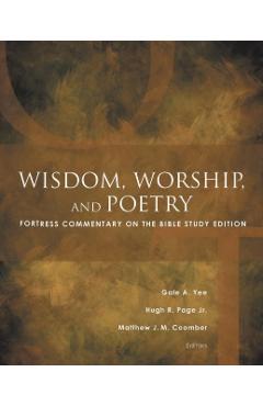 Wisdom, Worship, and Poetry: Fortress Commentary on the Bible Study Edition - Matthew J. M. Coomber