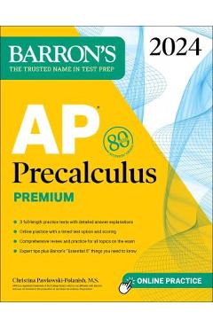 AP Precalculus Premium, 2024: 3 Practice Tests + Comprehensive Review + Online Practice - Christina Pawlowski-polanish