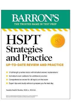 HSPT Strategies and Practice, Second Edition: 3 Practice Tests + Comprehensive Review + Practice + Strategies - Sandra Martin