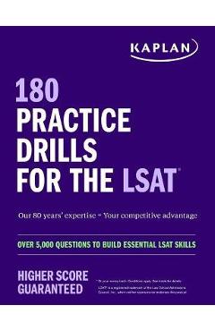 180 Practice Drills for the Lsat: Over 5,000 Questions to Build Essential LSAT Skills - Kaplan Test Prep