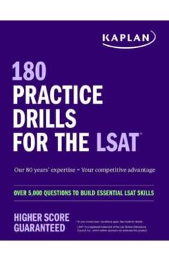 180 Practice Drills for the Lsat: Over 5,000 Questions to Build Essential LSAT Skills - Kaplan Test Prep
