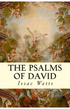 The Psalms of David - Isaac Watts