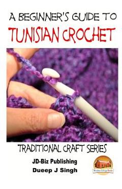 A Beginner\'s Guide to Tunisian Crochet - John Davidson