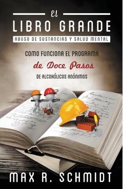 El Libro Grande: Como funciona el programa de Doce Pasos de Alcohólicos Anónimos - Fiona Jayde