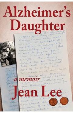 Alzheimer\'s Daughter - Jean Lee