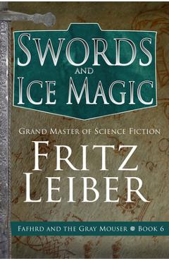 Swords and Ice Magic - Fritz Leiber