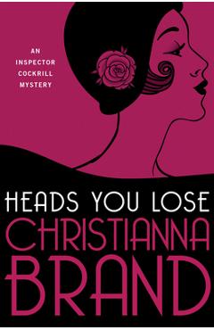 Heads You Lose - Christianna Brand