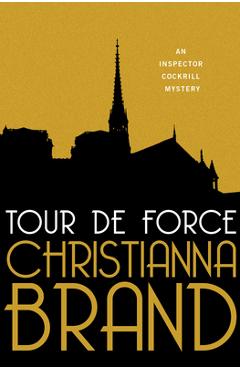 Tour de Force: An Inspector Cockrill Mystery - Christianna Brand