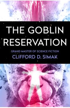 The goblin reservation - clifford d. simak