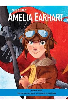 It\'s Her Story Amelia Earhart a Graphic Novel - Alan Brown