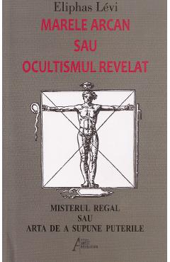 Marele arcan sau ocultismul revelat