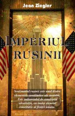 Imperiul rusinii - Jean Ziegler - ANTET REVOLUTION