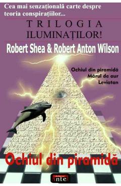 Ochiul din piramida - Robert Shea, Robert Anton Wilson