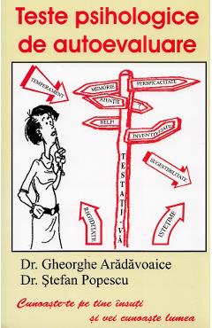 Teste psihologice de autoevaluare – Dr. Gheorghe Aradavoaice De La Libris.ro Carti Dezvoltare Personala 2023-09-28