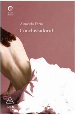 Conchistadorul - Almeida Faria