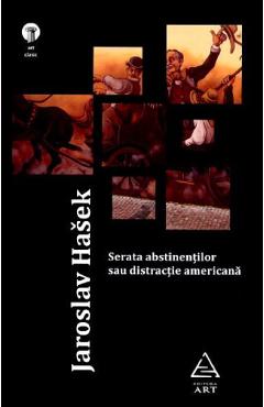 Serata abstinentilor sau distractie americana - Jaroslav Hasek