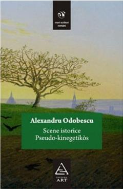 Scene istorice. Pseudo-kinegetikos - Alexandru Odobescu