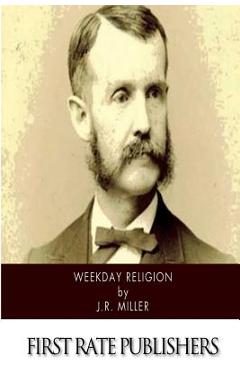 Weekday Religion - J. R. Miller