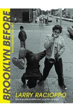 Brooklyn Before: Photographs, 1971-1983 - Larry Racioppo
