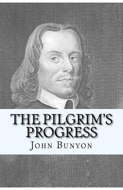The Pilgrim\'s Progress - John Bunyon