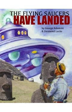 The Flying Saucers Have Landed - Desmond Leslie