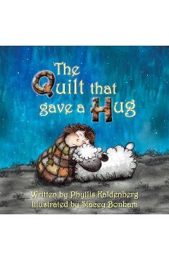 The Quilt that Gave A Hug - Stacey Bonham