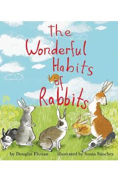 The Wonderful Habits of Rabbits - Douglas Florian