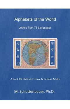 Alphabets of the World: Letters from 78 Languages - M. Schottenbauer
